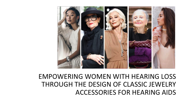 Empowering women with hearing loss through the design of classic jewelry accessories for hearing aids